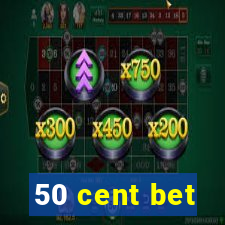 50 cent bet